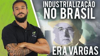 Industrialização Era Vargas - Geobrasil