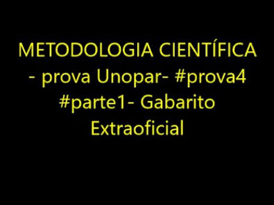 METODOLOGIA CIENTÍFICA - prova Unopar- #prova4 #parte1- Gabarito Extraoficial