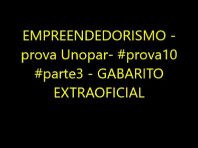 EMPREENDEDORISMO - prova Unopar- #prova10 #parte3 - GABARITO EXTRAOFICIAL