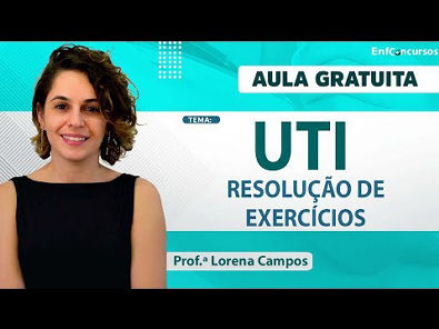 AULA GRATUITA - UTI em Exercícios para Concursos de Enfermagem | Prof ª Lorena Campos