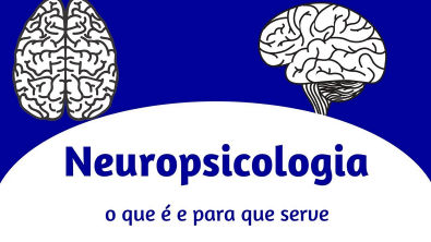 Neuropsicologia: o que é e para que serve