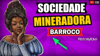 Sociedade Mineradora Barroco | Barroco Mineiro Caraterísticas e Contexto Histórico | Resumo ENEM