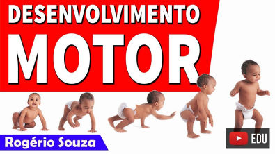 DESENVOLVIMENTO MOTOR - DNPM - (Aula Completa) - Rogério Souza