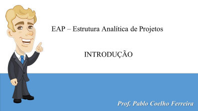 EAP - Estrutura Analítica de Projetos