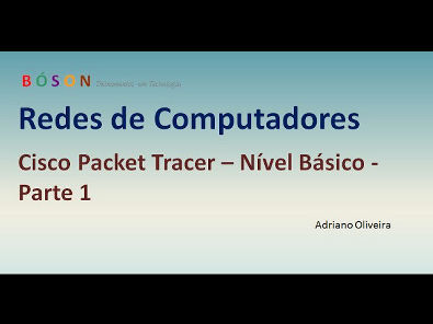 Cisco Packet Tracer - Nível Básico - Parte 1