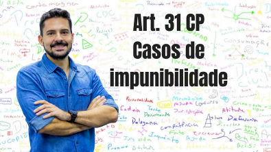 Art 31 CP - Casos de impunibilidade