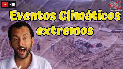 Eventos Climáticos Extremos - Chuvas Intensas - Deslizamento de Terra | Geografia