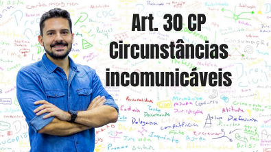 Art 30 CP - Circunstâncias incomunicáveis