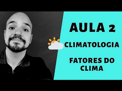 Climatologia - Fatores do clima | Ricardo Marcílio