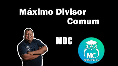 Máximo Divisor Comum - MDC