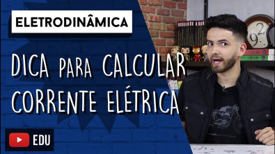 Aprenda a calcular a corrente elétrica de uma maneira incrível | ELETRODINÂMICA