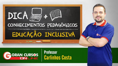 Dica de Conhecimentos Pedagógicos | Educação Inclusiva com o prof Carlinhos Costa