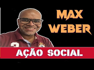 O Que é Ação Social - Max weber