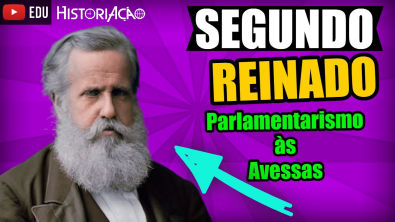 Segundo Reinado Parlamentarismo às Avessas | Política Interna | Parlamentarismo no Brasil | Resumo