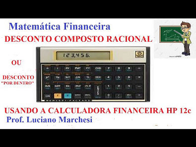 Desconto Composto Racional - Calculando desconto composto com a Calculadora financeira HP 12c