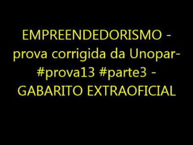 EMPREENDEDORISMO - prova corrigida da Unopar- #prova13 #parte3 - GABARITO EXTRAOFICIAL