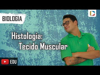 Biologia - Histologia: Tecido Muscular