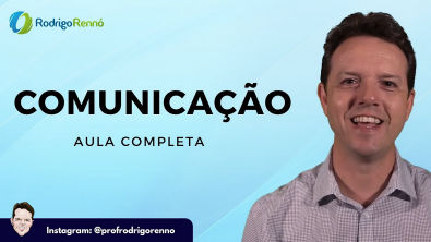 Comunicação Organizacional - Aula Completa - Prof Rodrigo Rennó