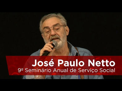 José Paulo Netto 9º Seminário Anual de Serviço Social