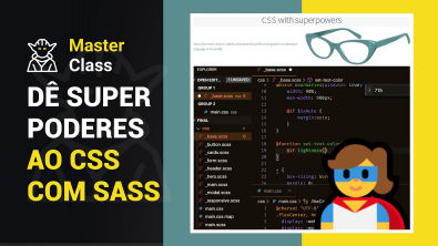 Dê super poderes ao CSS com SASS | Masterclass #15