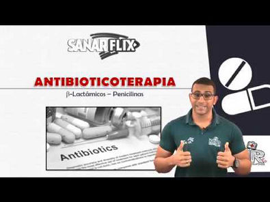 Penicilinas - Aula completa do curso de Antibioticoterapia SanarFlix