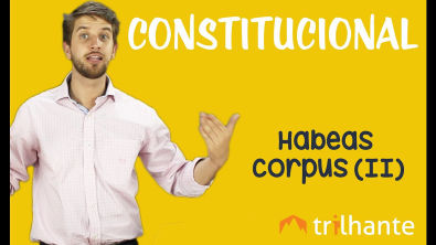 Habeas Corpus II - Constitucional OAB