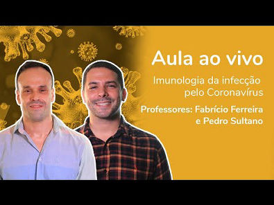 Imunologia da infecção pelo Coronavírus com Profº Pedro Sultano e Fabrício Montalvão
