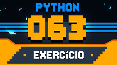 Exercício Python #063 - Sequência de Fibonacci v1 0