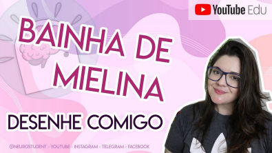 AO VIVO - BAINHA DE MIELINA - DESENHE COMIGO #6
