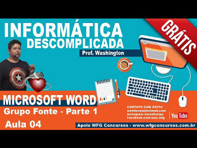 Informática - Microsoft Word - Aula 4 - Grupo Fontes parte 1