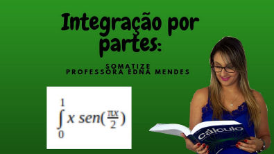integral de xsen(pix/2) - Integração por partes - Professora Edna