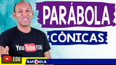 PARÁBOLA - CÔNICAS #04
