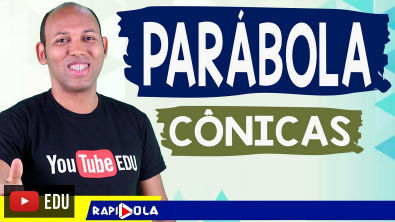 PARÁBOLA - CÔNICAS #02