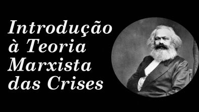 Aula 01 - Teoria Marxista das Crises: o método em Marx