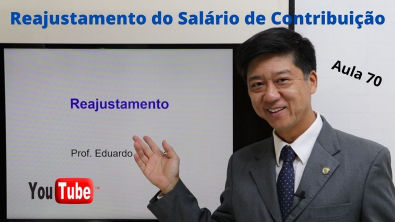 Direito Previdenciário - Reajustamento do Salário de Contribuição - Aula 70 - Prof Eduardo Tanaka