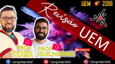 Revisão UEM 2019 (Inverno) | Prof Toid ft Prof Guilherme | Biologia