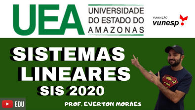 SIS-UEA 2020 | SISTEMAS LINEARES | 2ª ETAPA