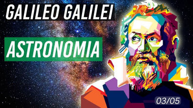 A ASTRONOMIA EM GALILEU | Galileu Galilei - Vida e Obra EP03