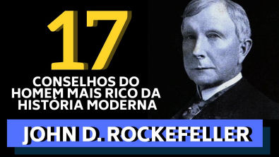 17 CONSELHOS DE JOHN D ROCKEFELLER - O HOMEM MAIS RICO DA HISTÓRIA MODERNA  - História