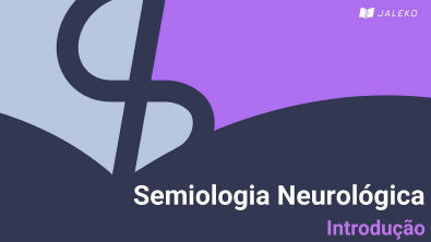 Semiologia Neurológica - Introdução