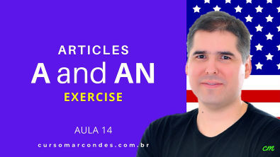 Exercícios Articles A and AN (Artigos Indefinidos) - Curso Completo de Inglês | Básico - Aula 14