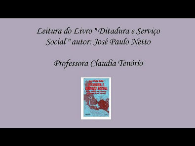 5a e 6a semana de Leitura do Livro " Ditadura e Serviço Social:, autor J P Netto "