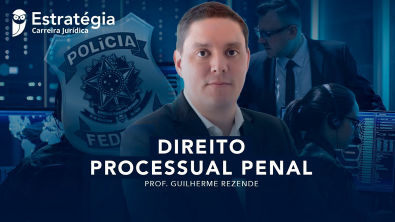 Direito Processual Penal para Delegado da PF Resumo em UMA aula - Prof Guilherme Rezende