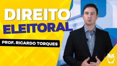 Direito Eleitoral: Prof Ricardo Torques