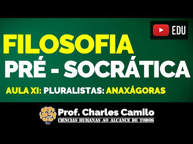 AULA 11: FILOSOFIA PRÉ-SOCRÁTICA: PLURALISTAS ANAXÁGORAS