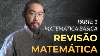 Revisão de Matemática Parte 1 - Matemática Básica 2020