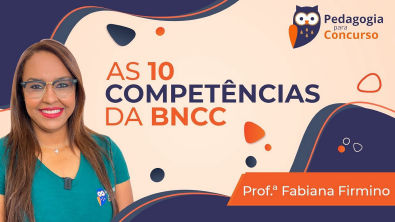 As 10 Competências da BNCC | Pedagogia para Concurso