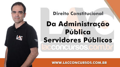 Servidores Públicos - Direito Constitucional