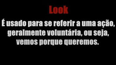 Diferenças entre "see", "look" e "watch" - Diferences between "see", "look" and "watch"