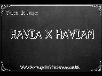 HAVIA X HAVIAM | PORTUGUÊS EFICIENTE
